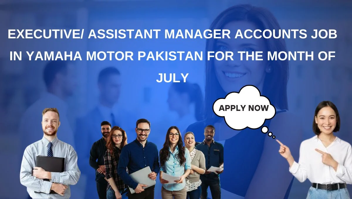 Executive/ Assistant Manager Accounts Job in Yamaha Motor Pakistan for the Month of July