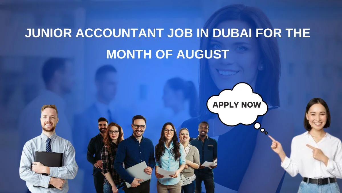 Junior Accountant Job in Dubai for the Month of August