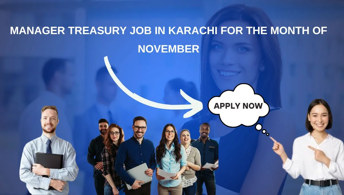 Manager Treasury Job in Karachi for the Month of November