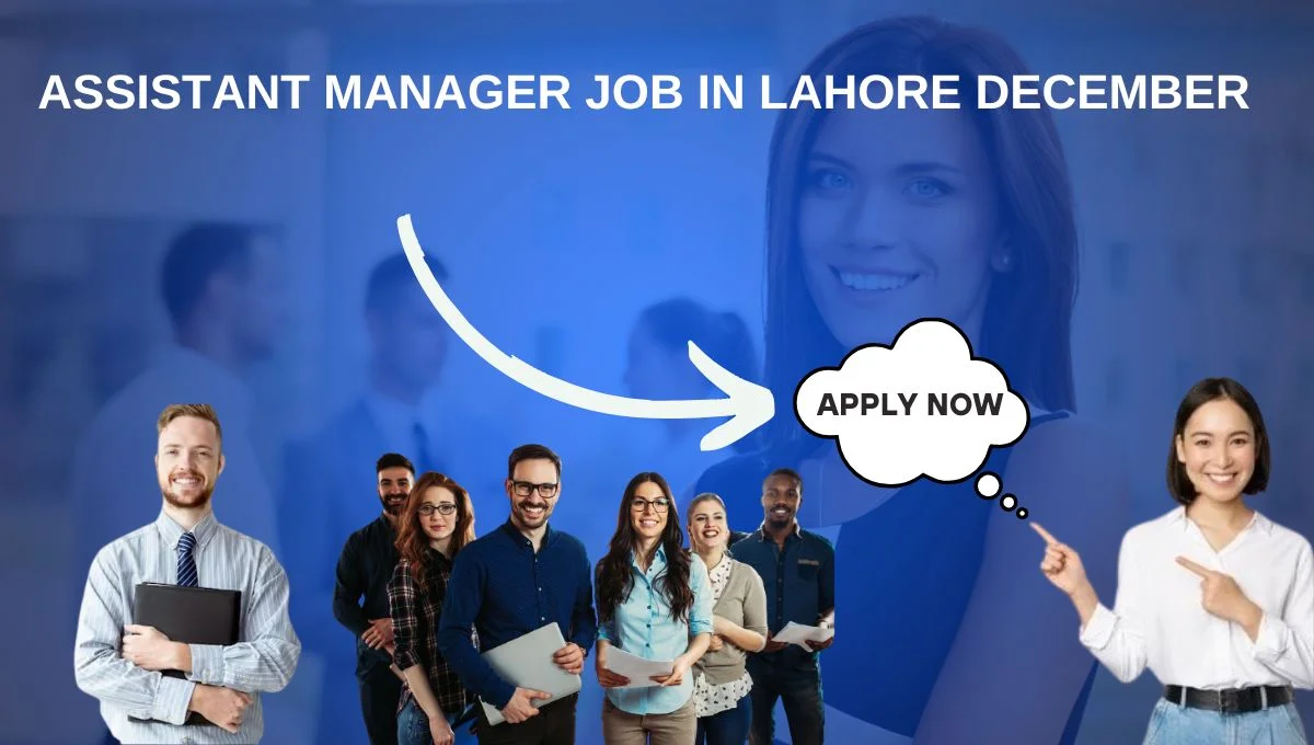 Assistant Manager Job in Lahore December