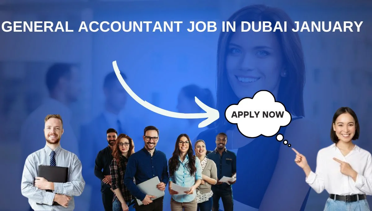 General Accountant Job in Dubai January