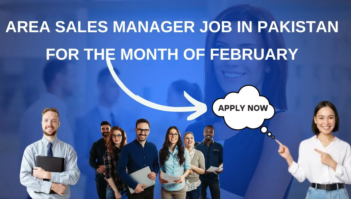 Area Sales Manager Job in Pakistan for the Month of February