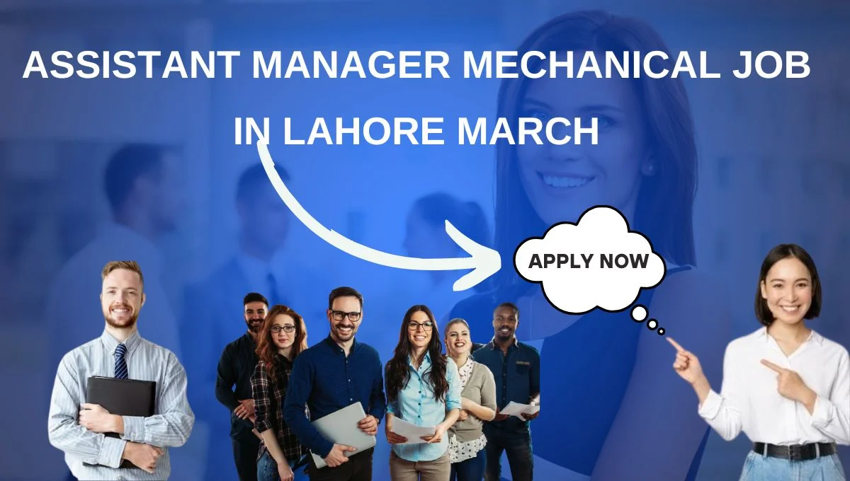 Assistant Manager Mechanical Job in Lahore March