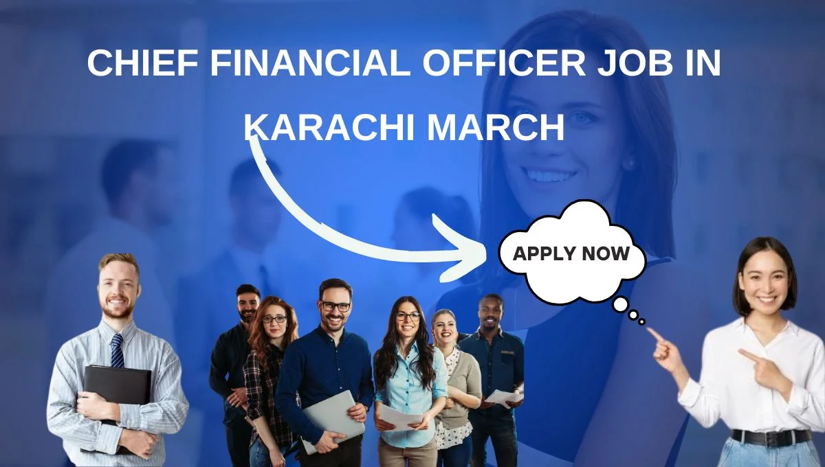 Chief Financial Officer Job in Karachi March