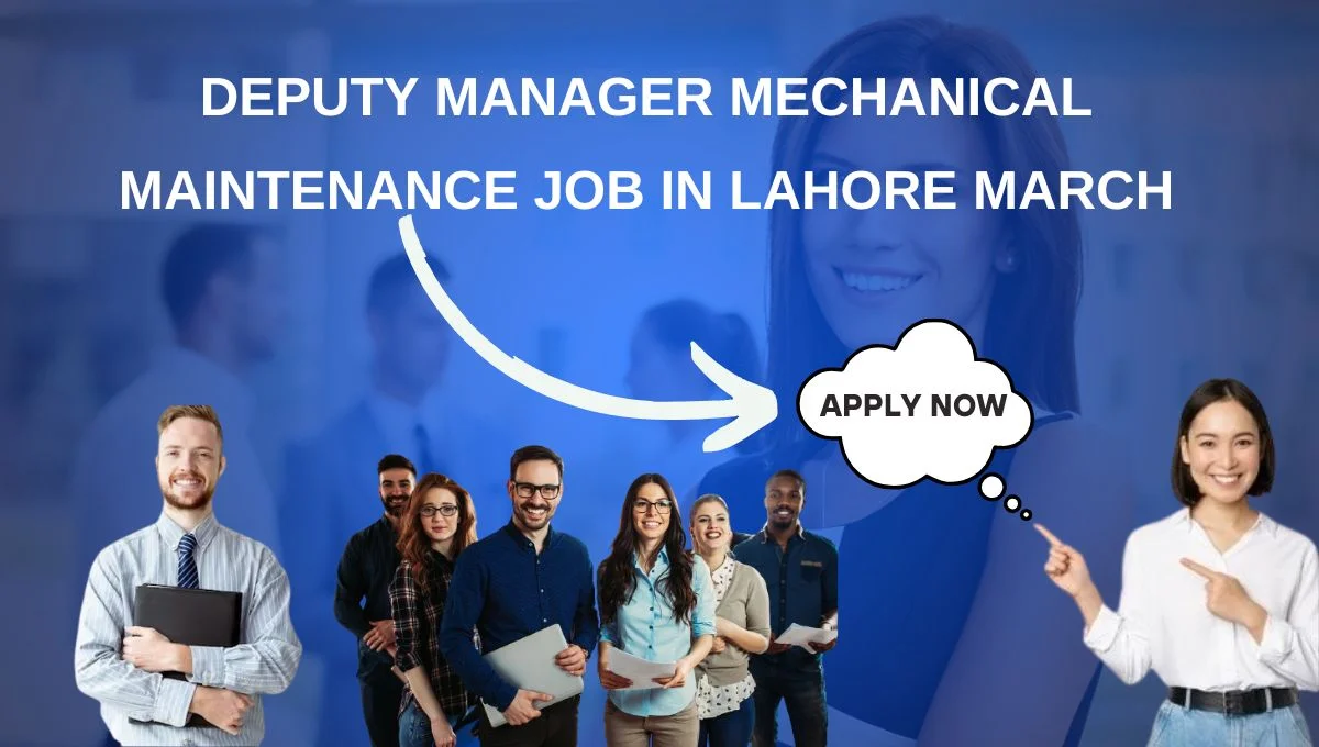 Deputy Manager Mechanical Maintenance Job in Lahore March