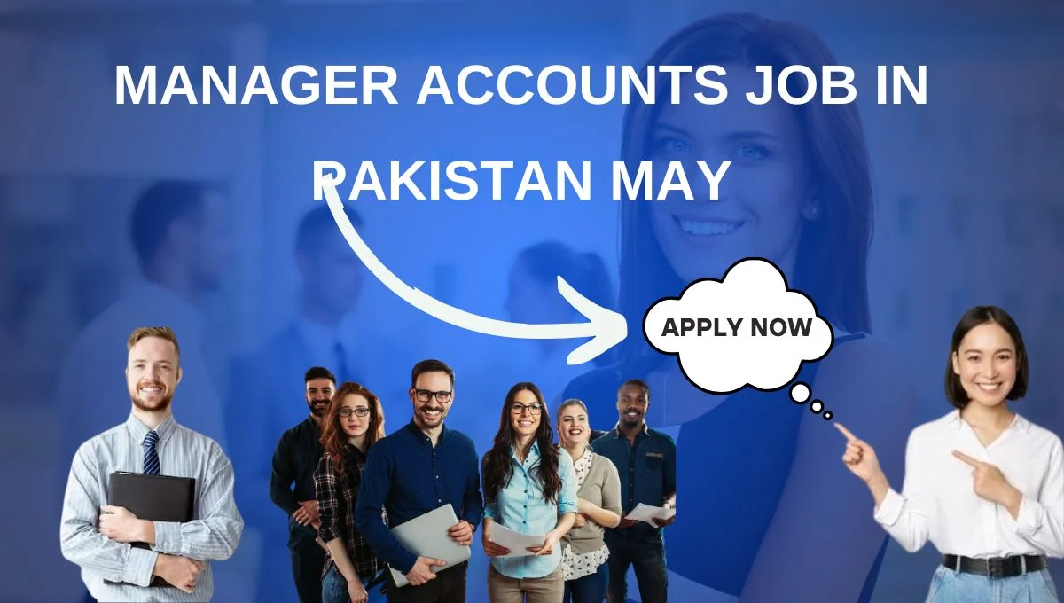 Manager Accounts Job in Pakistan May