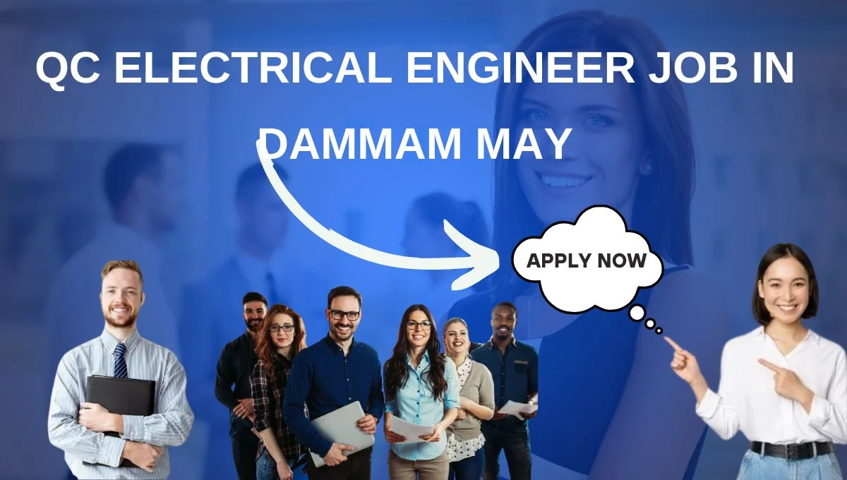 QC Electrical Engineer Job in Dammam May