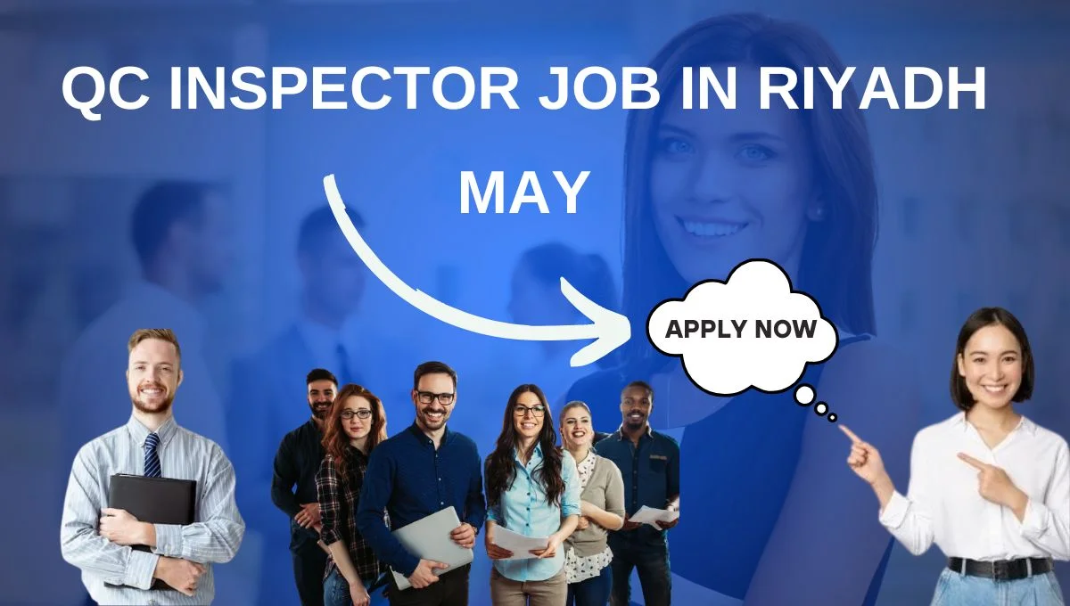 QC Inspector Job in Riyadh May