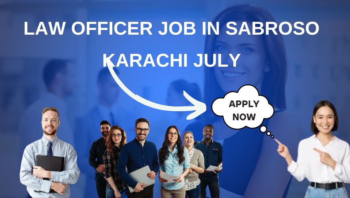 Law officer Job in Sabroso Karachi July