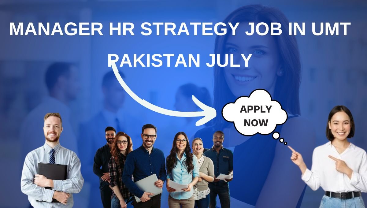 Manager HR Strategy Job in UMT Pakistan July