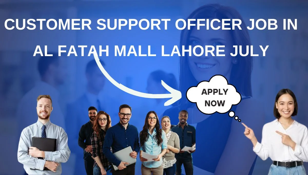 Customer Support Officer Job in Al Fatah Mall Lahore July