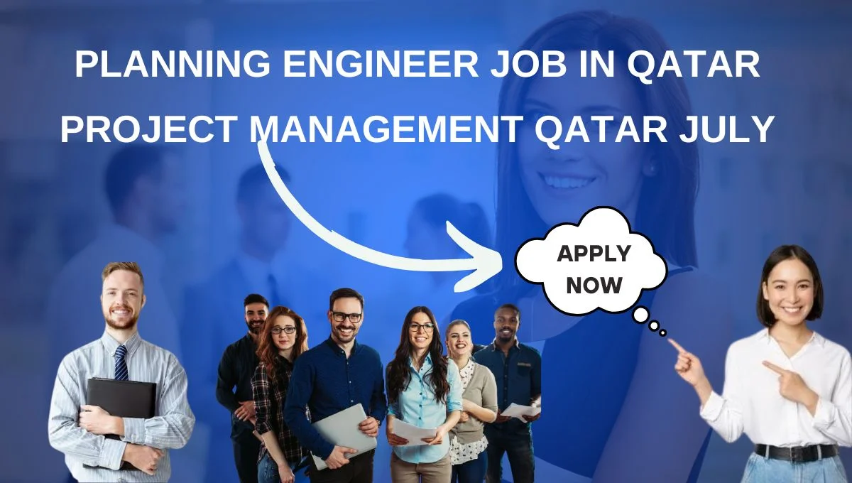 Planning Engineer Job in Qatar Project Management Qatar July