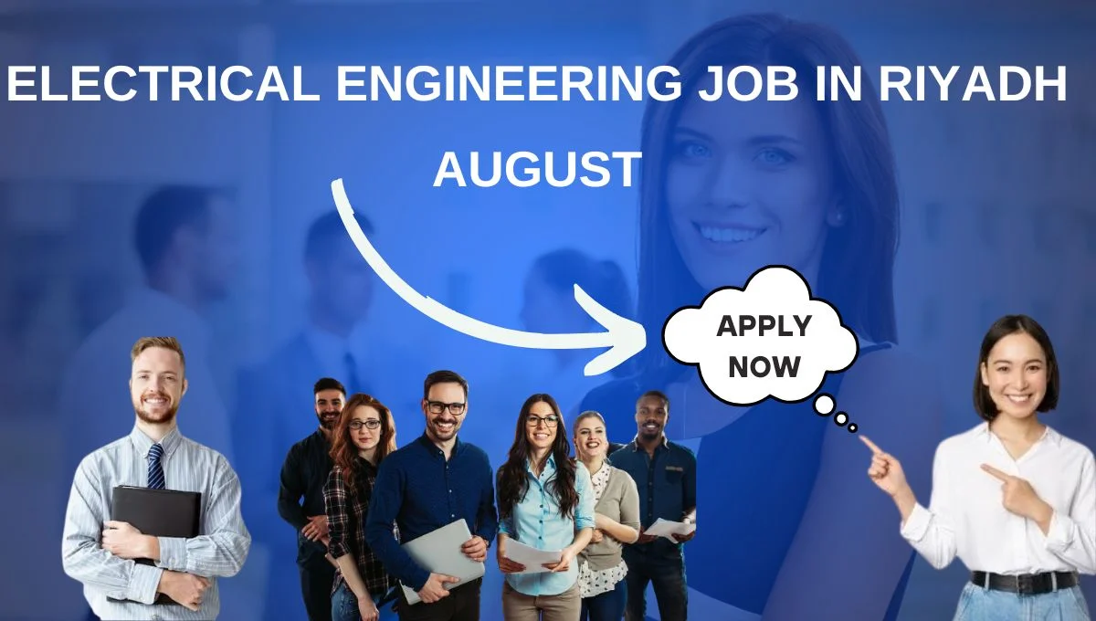Electrical Engineering Job in Riyadh August