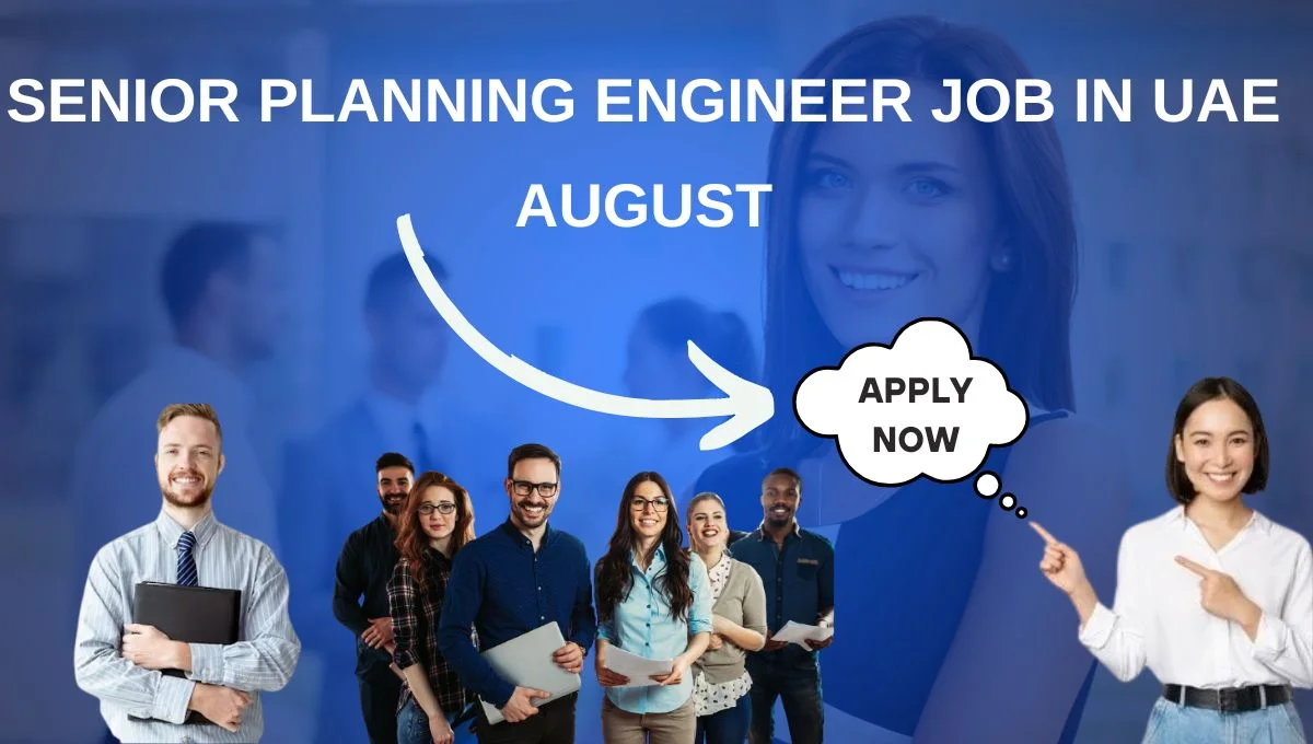 Senior Planning Engineer Job in UAE August