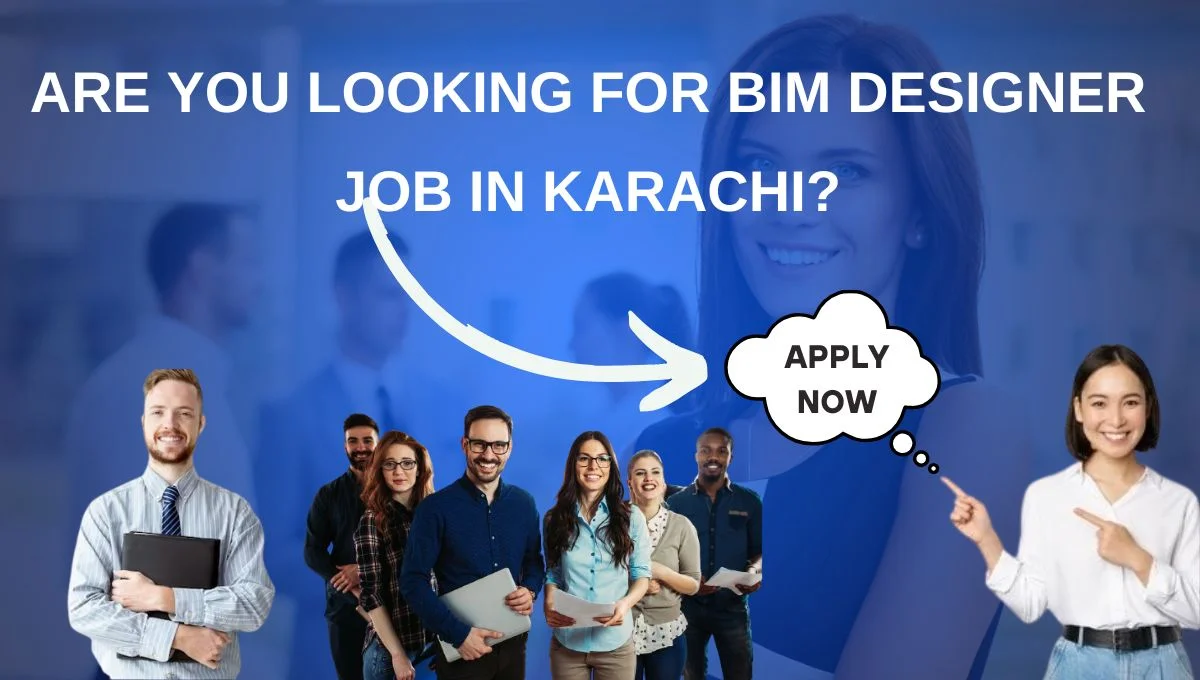 Are you looking for BIM Designer Job in Karachi?