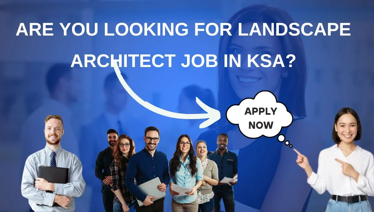 Are you looking for Landscape Architect Job in KSA?