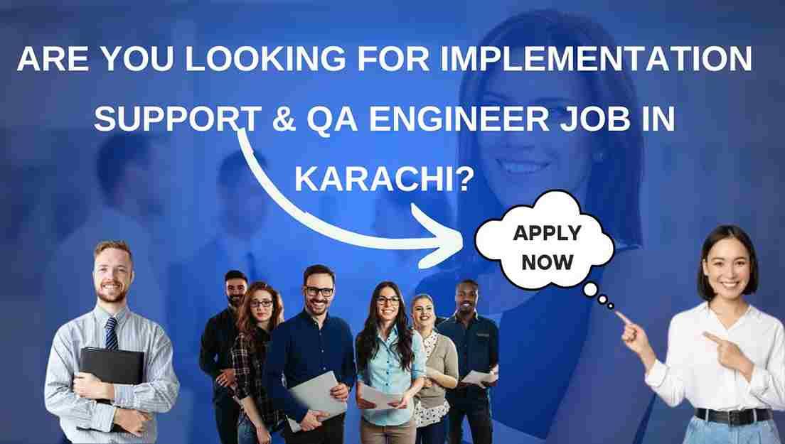 Are you looking for Implementation Support & QA Engineer Job in Karachi?
