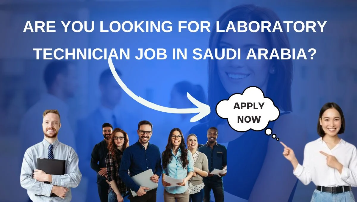 Are you looking for Laboratory Technician Job in Saudi Arabia?