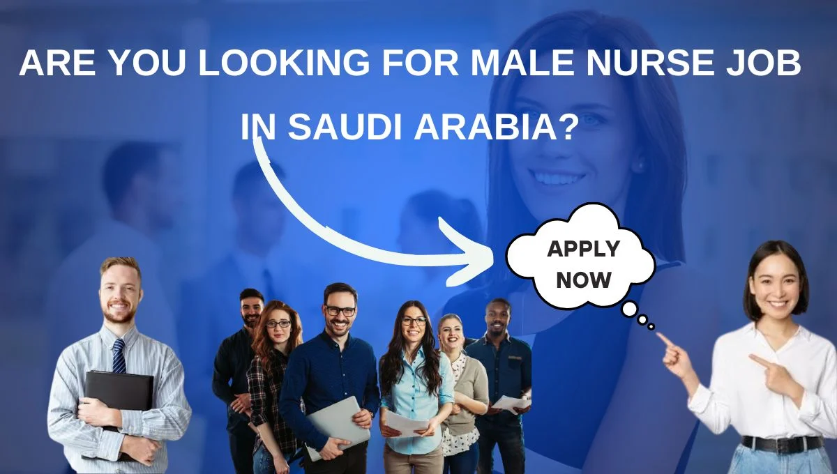 Are you looking for Male Nurse Job in Saudi Arabia?