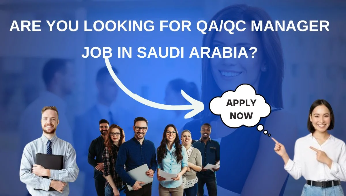 Are you looking for QA/QC Manager Job in Saudi Arabia?