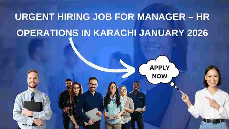Urgent Hiring Job for Manager – HR Operations in Karachi January 2026