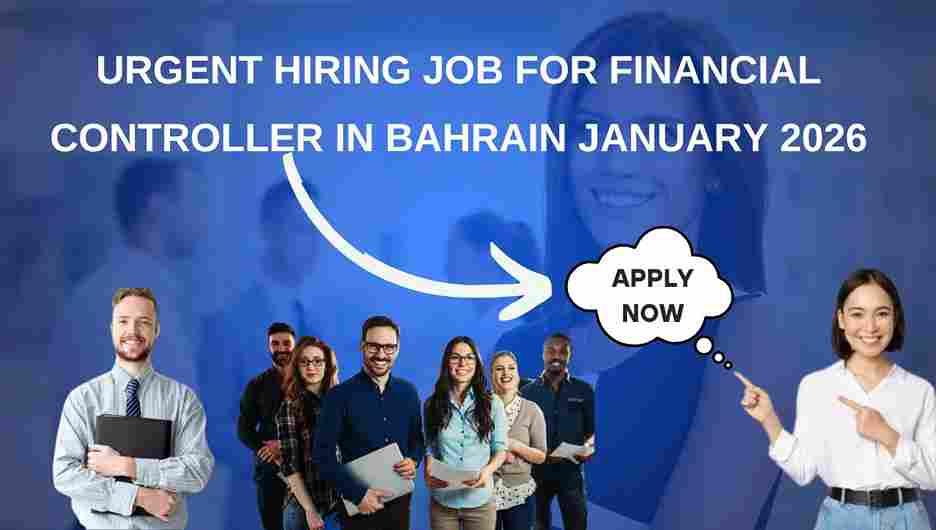 Urgent Hiring Job for Financial Controller in Bahrain January 2026