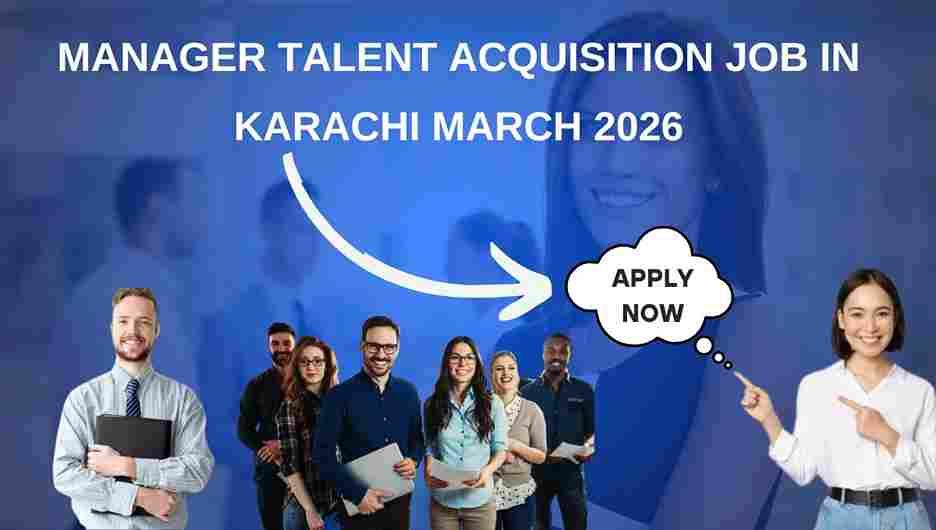 Manager Talent Acquisition Job in Karachi March 2026