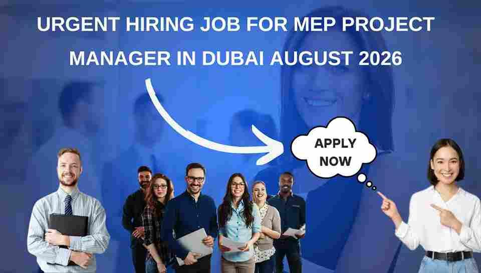Urgent Hiring Job for MEP Project Manager in Dubai August 2026