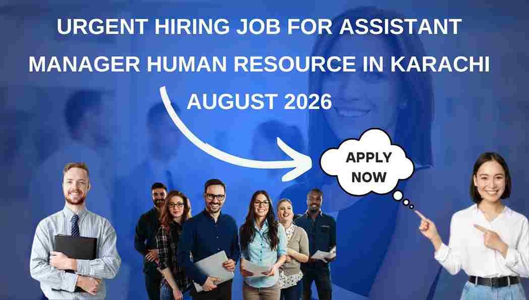 Urgent Hiring Job for Assistant Manager Human Resource in Karachi August 2026