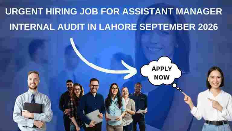 Urgent Hiring Job for Assistant Manager Internal Audit in Lahore September 2026