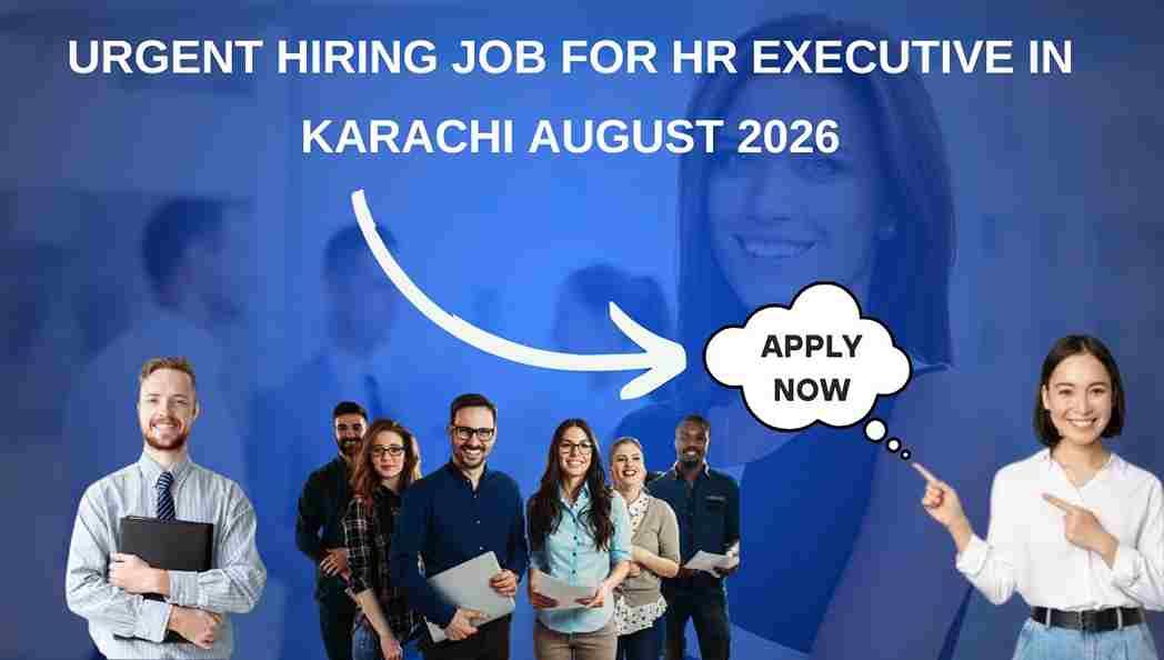 Urgent Hiring Job for HR Executive in Karachi August 2026