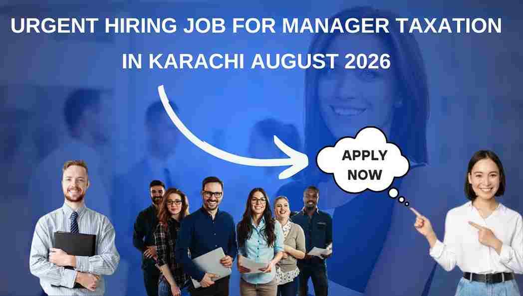 Urgent Hiring Job for Manager Taxation in Karachi August 2026
