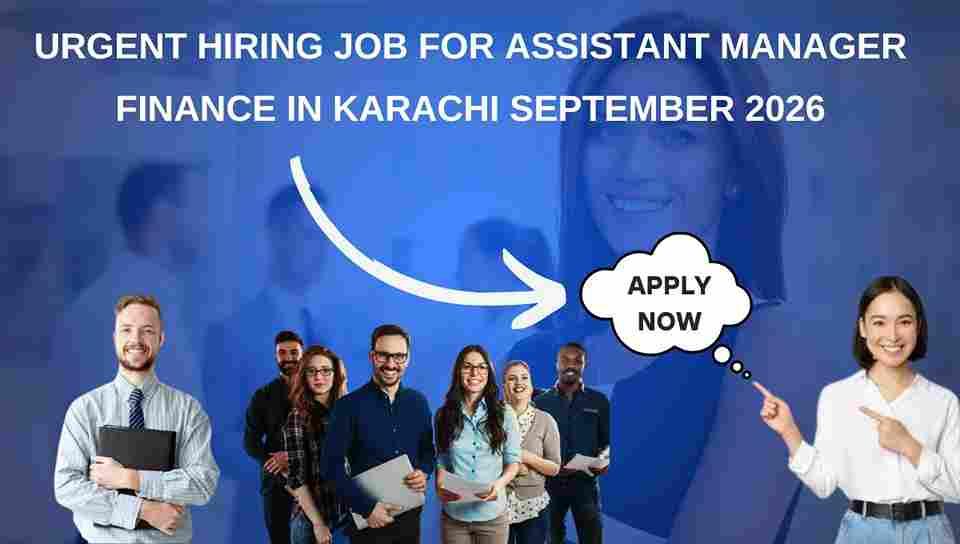 Urgent Hiring Job for Assistant Manager Finance in Karachi September 2026