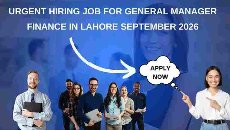 Urgent Hiring Job for General Manager Finance in Lahore September 2026
