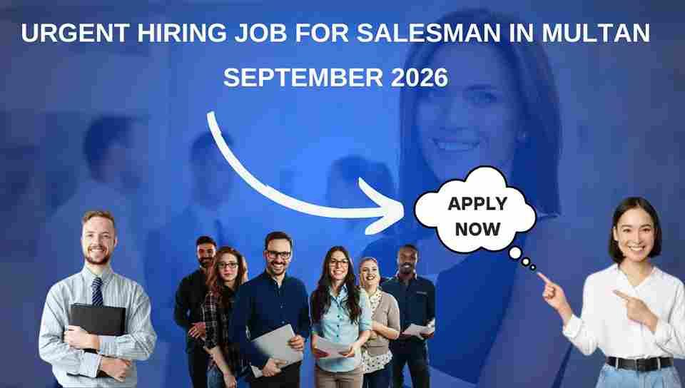 Urgent Hiring Job for Salesman in Multan September 2026