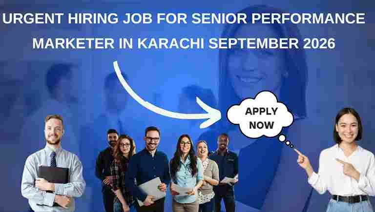 Urgent Hiring Job for Senior Performance Marketer in Karachi September 2026