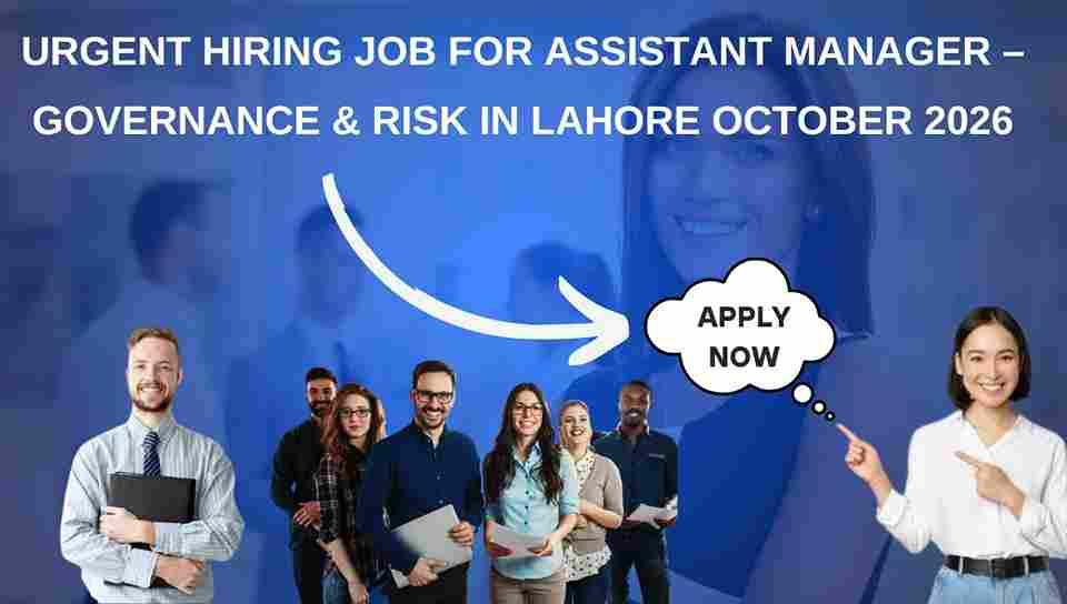 Urgent Hiring Job for Assistant Manager – Governance & Risk in Lahore October 2026